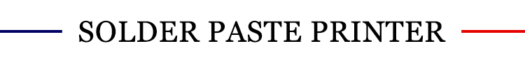 SOLDER PASTE PRINTER